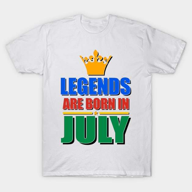 Legends Are born In July T-Shirt by TheArtism